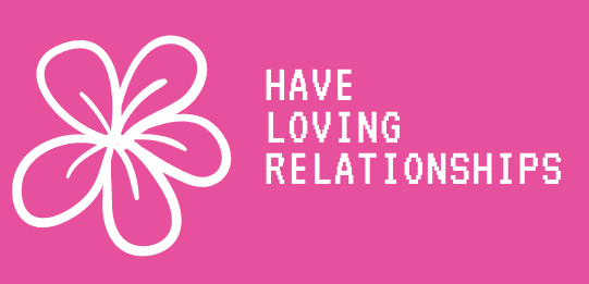 Have Loving Relationships